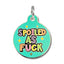 Bad Tags "Spoiled AF"